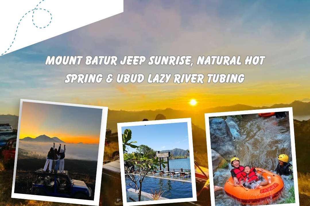 Mount Batur Jeep Sunrise, Natural Hot Spring & Ubud Lazy River Tubing