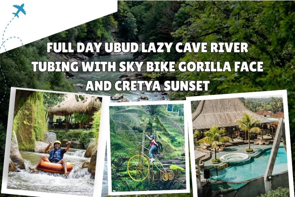 Full Day Ubud Lazy Cave River Tubing with Sky Bike Gorilla Face and Cretya Sunset